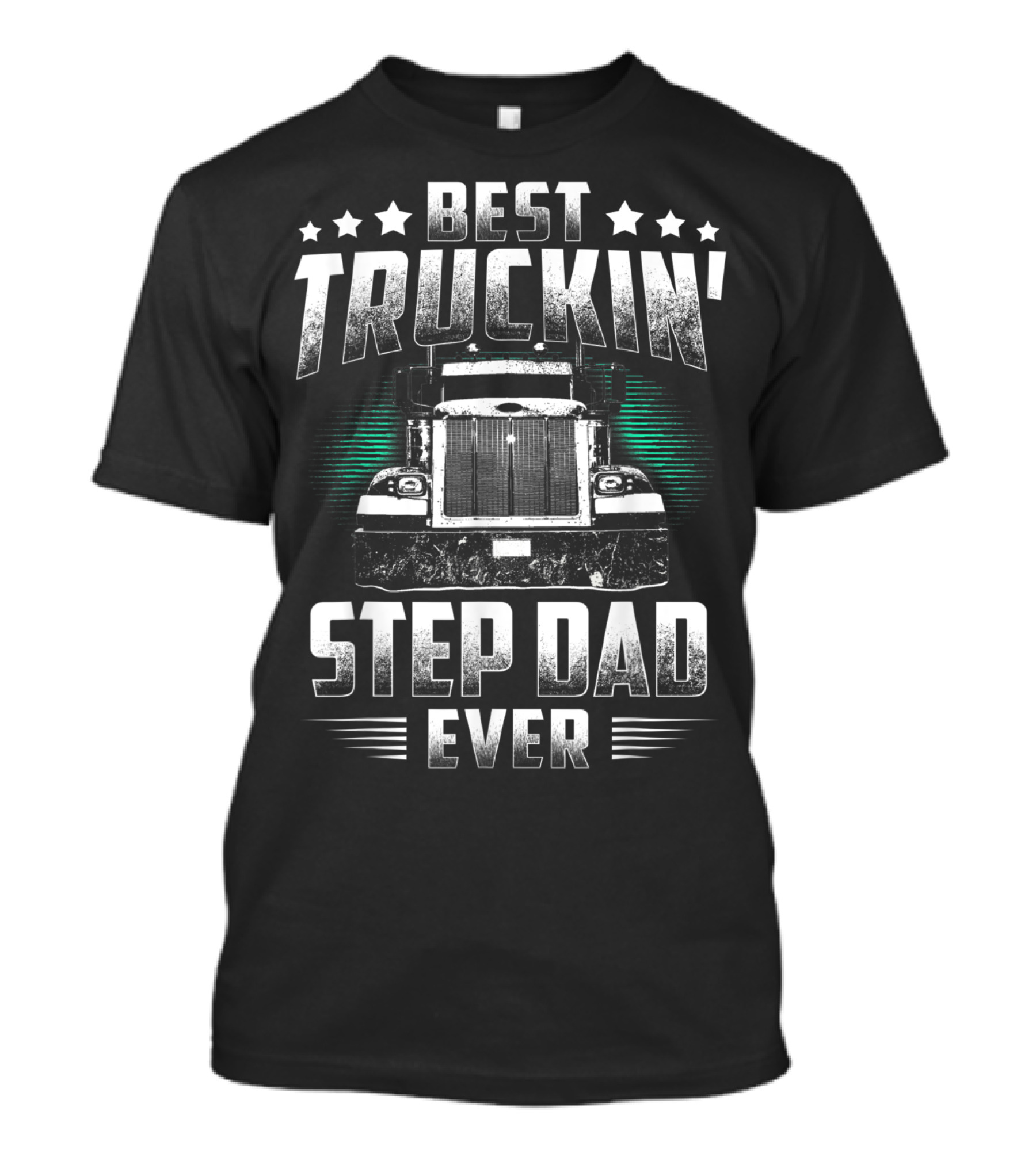 Best Truckin' Step Dad Ever T-Shirt