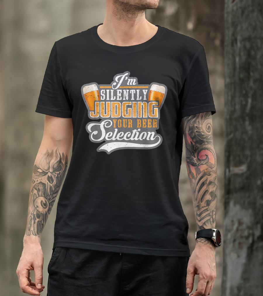 I'm Silently Judging Your Beer Selection T-Shirt