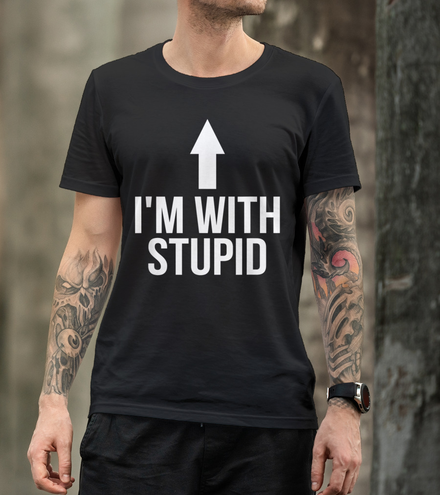 I'm With Stupid Up Arrow Iconic Phrase T-Shirt