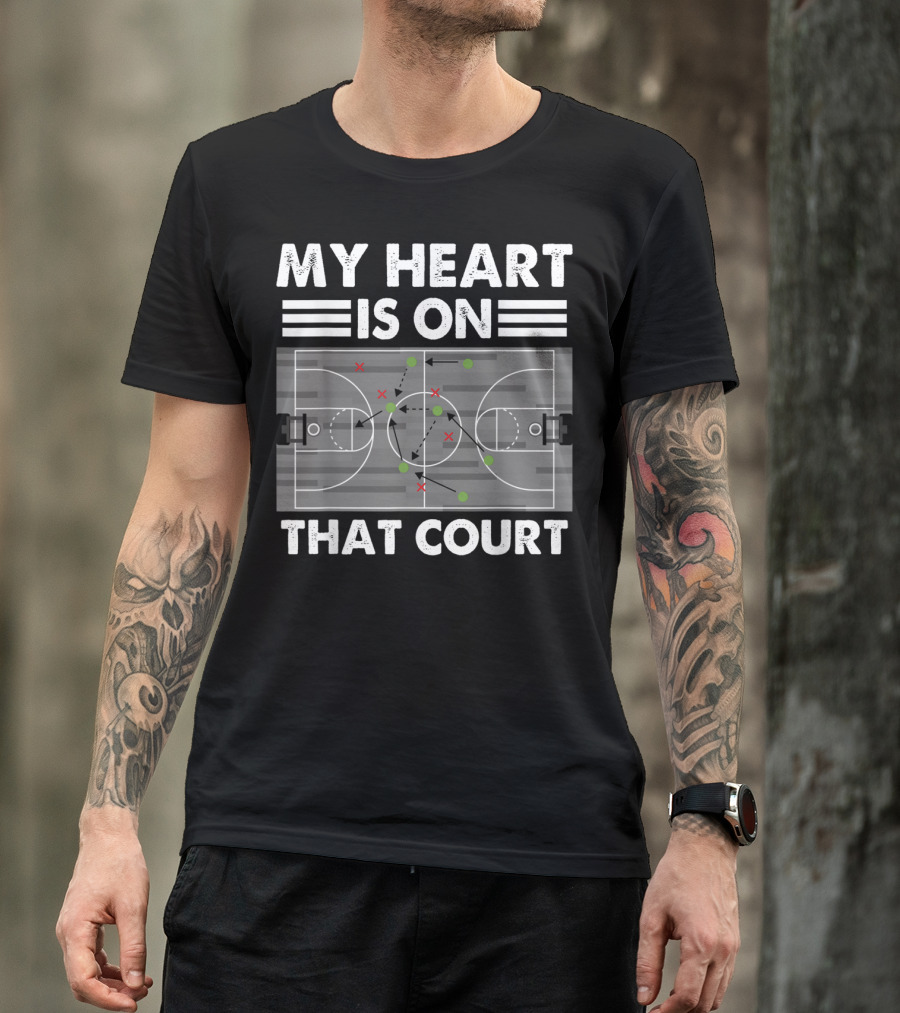 My Heart Is On That Court Basketball Sports Strategy T-Shirt