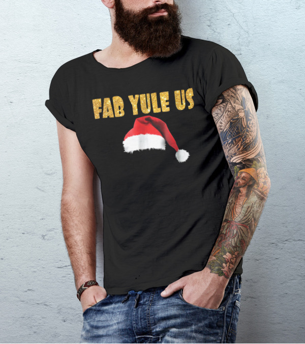 FabYULEus Christmas Festive Santa Hat Funny Yule Xmas14 T-Shirt