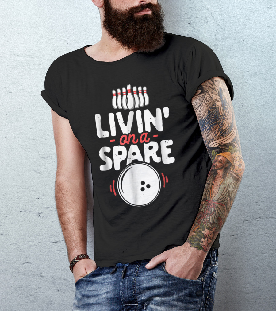 Livin On A Spare Bowling Pin Bowler Bowlers T-Shirt