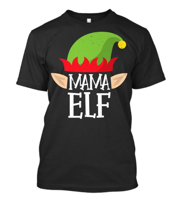 Mama Elf Christmas Matching Family Elves Hat And Ears T-Shirt