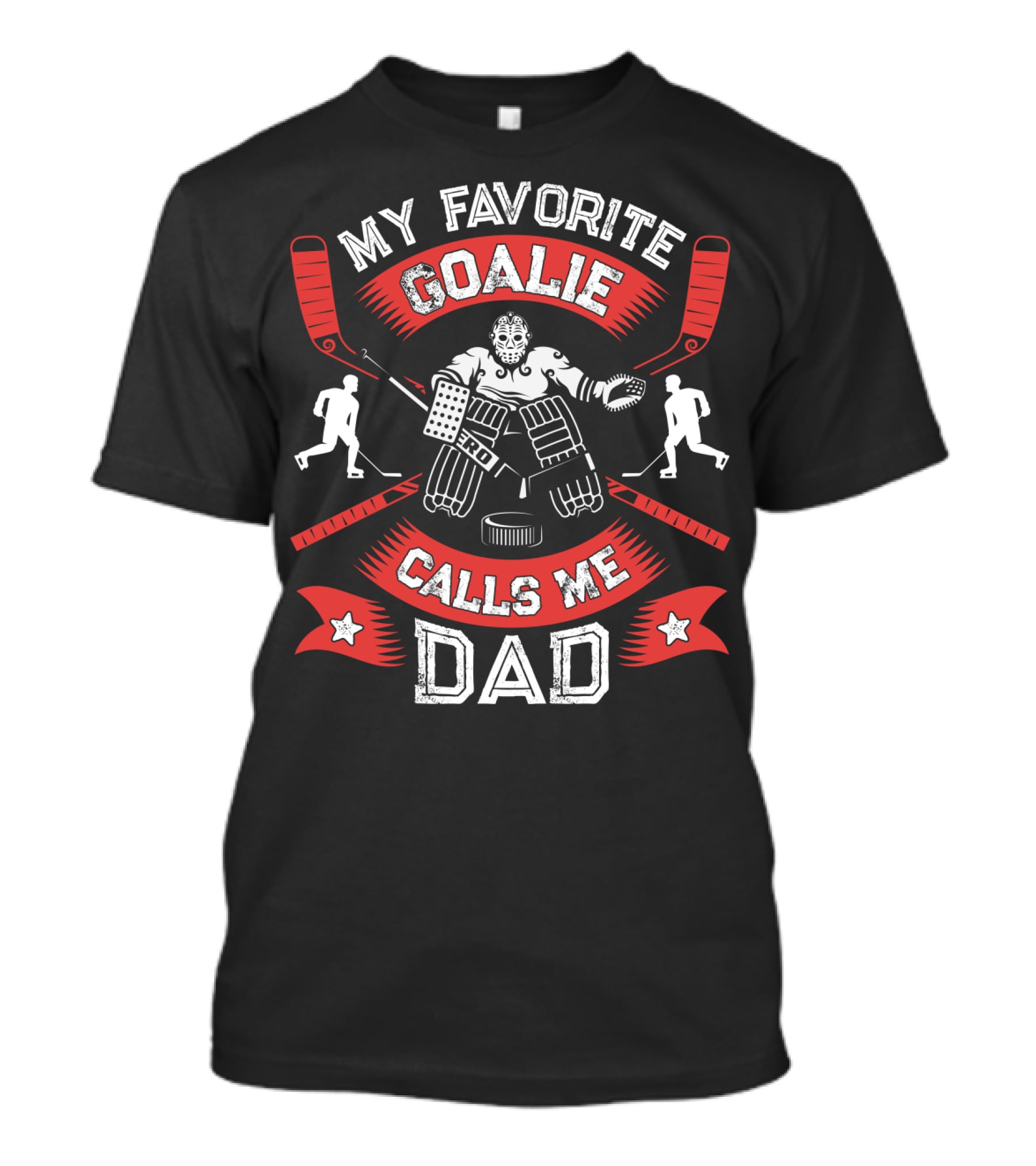 My Favorite Goalie Calls Me Dad Ice Hockey Sport T-Shirt