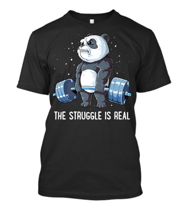 Panda The Struggle Is Real Deadlift Fitness Gym Men T-Shirt