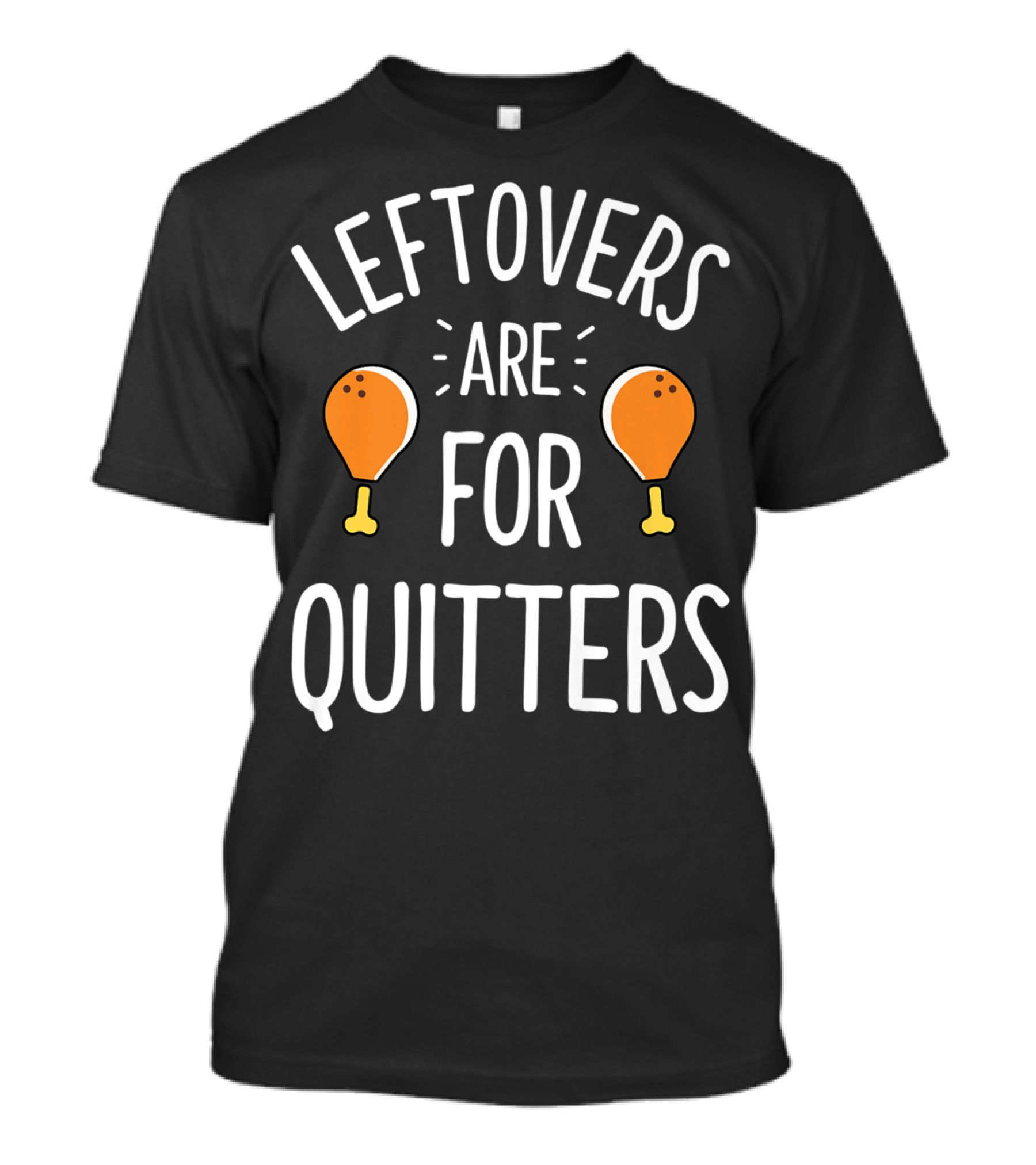 Leftovers Are For Quitters Thanksgiving Boys Turkey4 T-Shirt