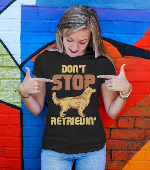 Vintage Don't Stop Retrievin' Golden Retriever T-Shirt