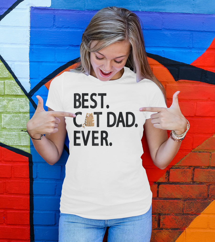 Best Cat Dad Ever Cute Funny Novelty Shirt With Adorable Cat Image T-Shirt