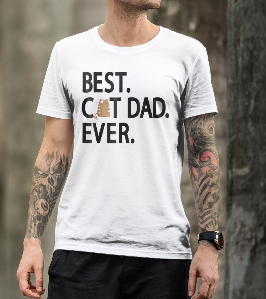 Best Cat Dad Ever Cute Funny Novelty Shirt With Adorable Cat Image T-Shirt