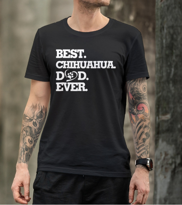 Best Chihuahua Dad Ever Dog Lover Chihuahua26 T-Shirt
