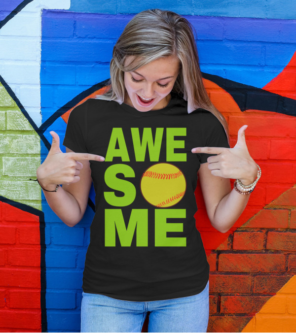 AWESOME Funny Softball Cute Love Player Tee60 T-Shirt
