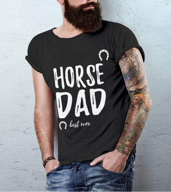 Horse Dad Best Ever Funny Horse Lover T-Shirt