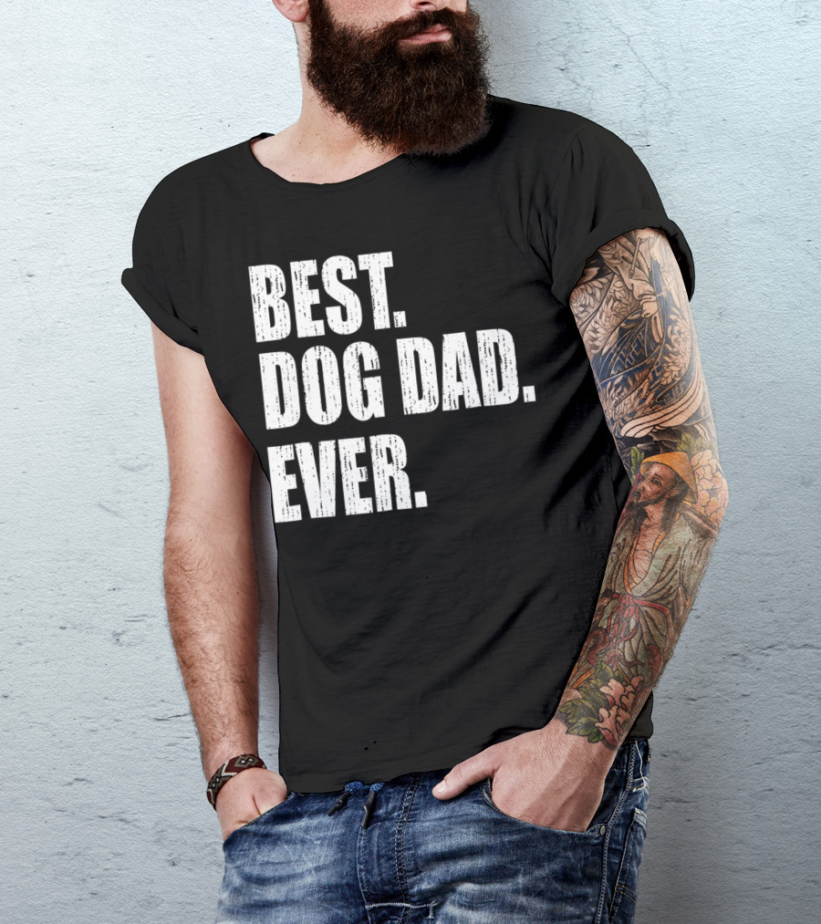 Best Dog Dad Ever Bold Condensed Text T-Shirt