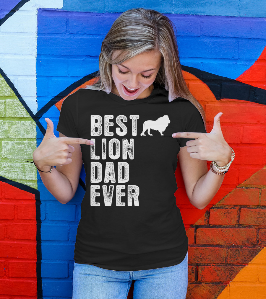 BEST LION DAD EVER Lion T-Shirt