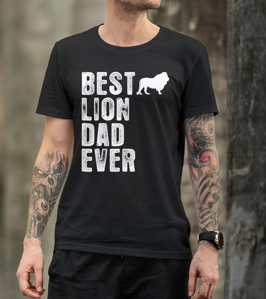 BEST LION DAD EVER Lion T-Shirt