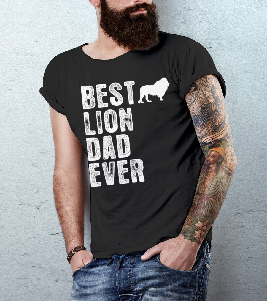 BEST LION DAD EVER Lion T-Shirt