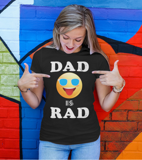 Dad Is Rad Sunglasses Emoji Happy Face T-Shirt