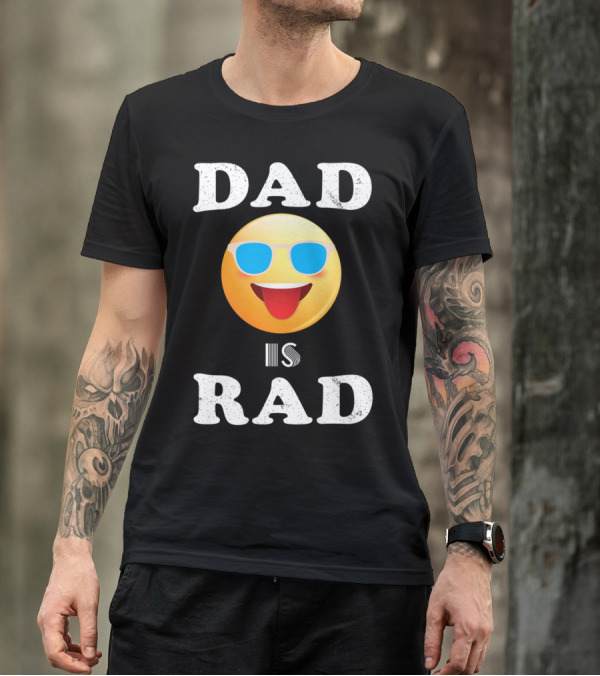 Dad Is Rad Sunglasses Emoji Happy Face T-Shirt