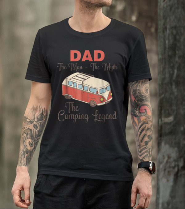 DAD The Man The Myth The Camping Legend With Red Camper Van T-Shirt