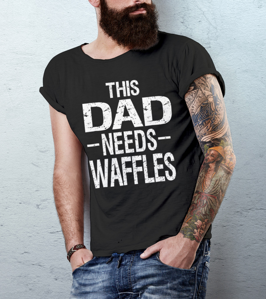 This Dad Needs Waffles Breakfast Food T-Shirt