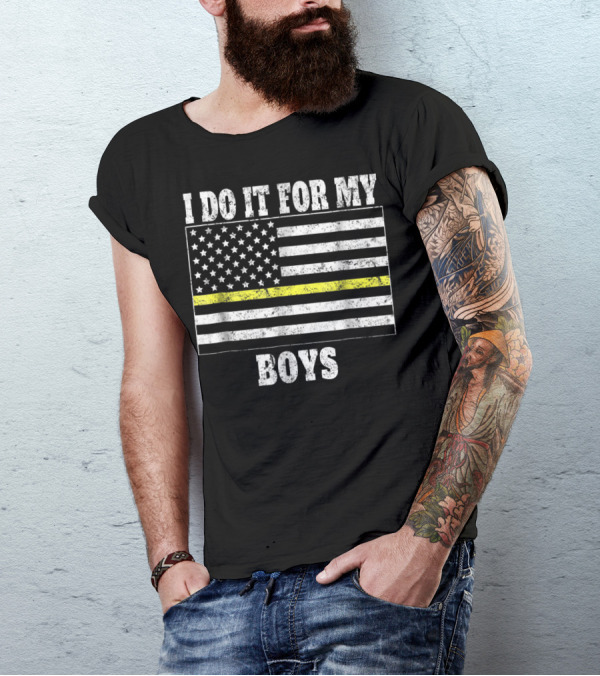 I Do It For My Boys Thin Yellow Line Dispatcher Dad Dispatcher Mom T-Shirt