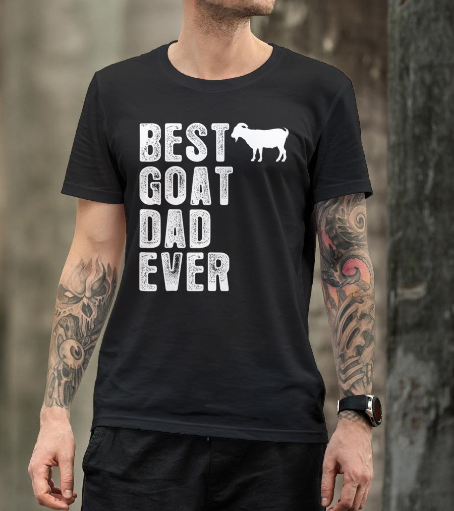 BEST GOAT DAD EVER T-Shirt