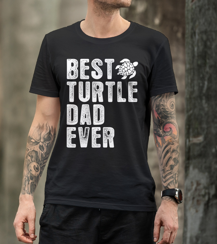 BEST TURTLE DAD EVER T-Shirt