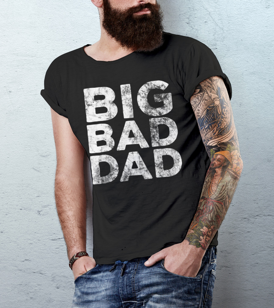 BIG BAD DAD Grunge T-Shirt