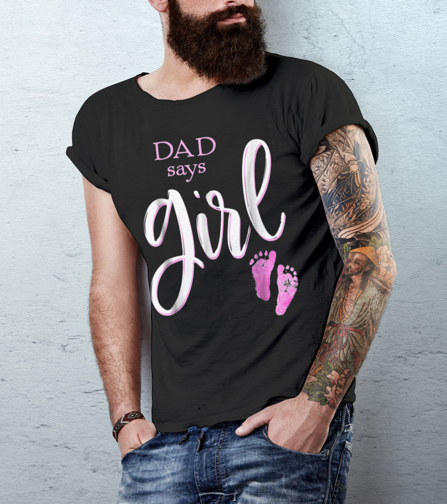 Dad Says Girl Pink Baby Shower Gender Reveal Guess T-Shirt