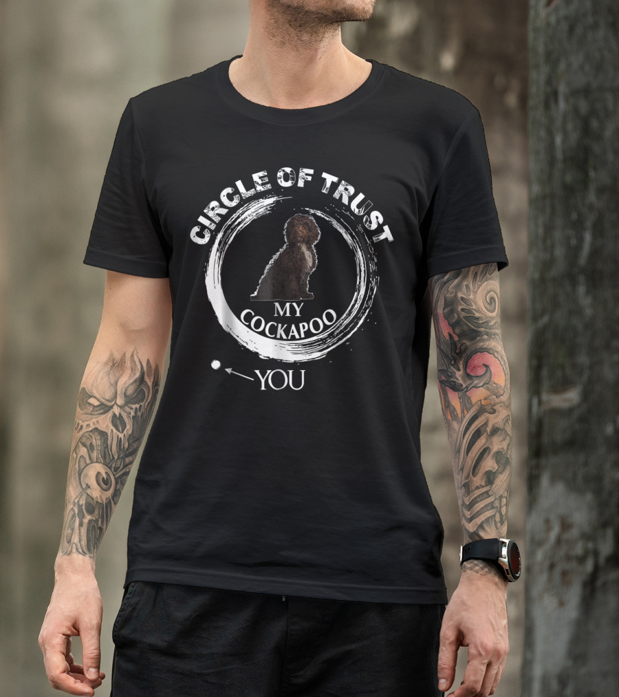 CIRCLE OF TRUST MY COCKAPOO YOU T-Shirt