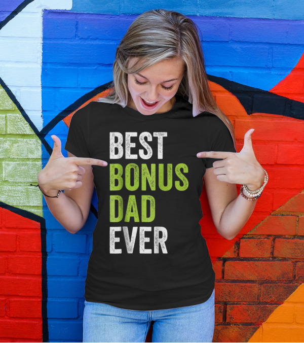 Best Bonus Dad Ever T-Shirt