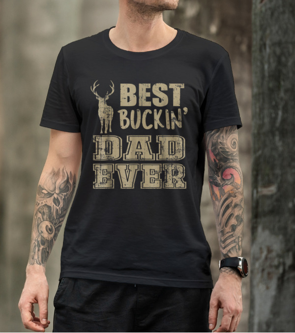 Best Buckin' Dad Ever Deer Antlers Rustic Text T-Shirt