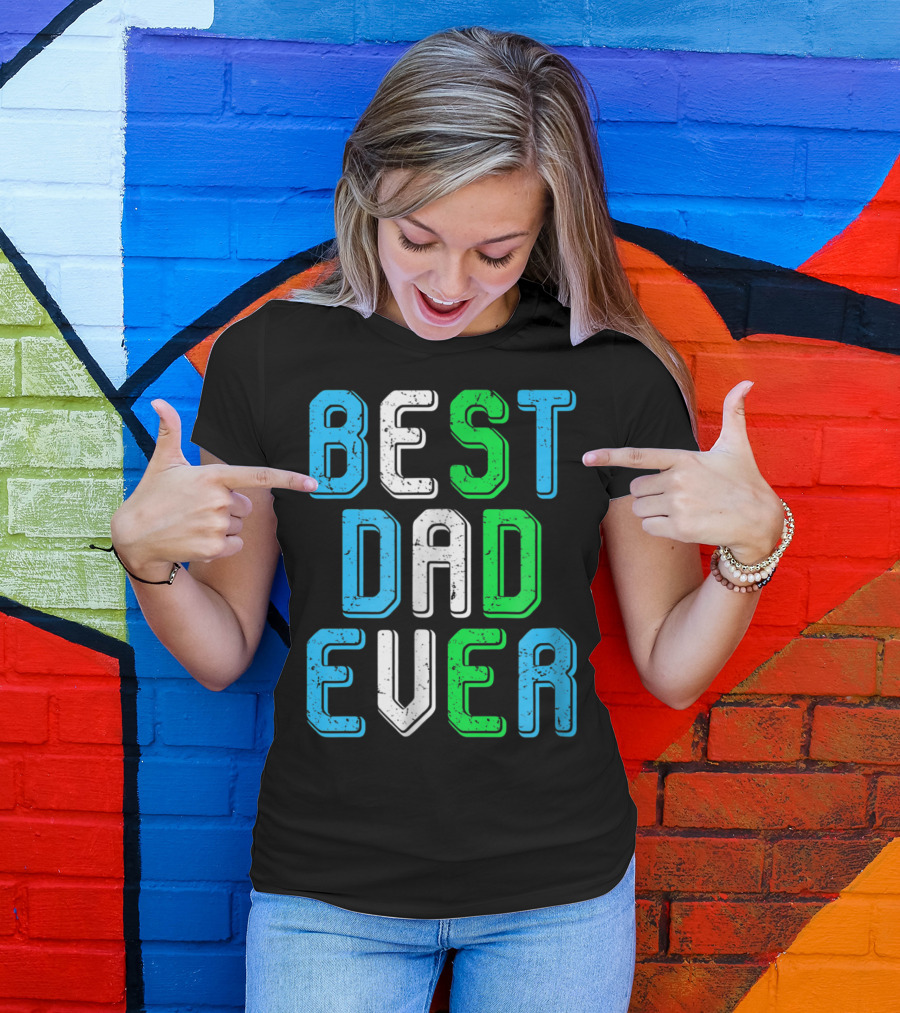 Best Dad Ever Family Man For Loving Fathers T-Shirt