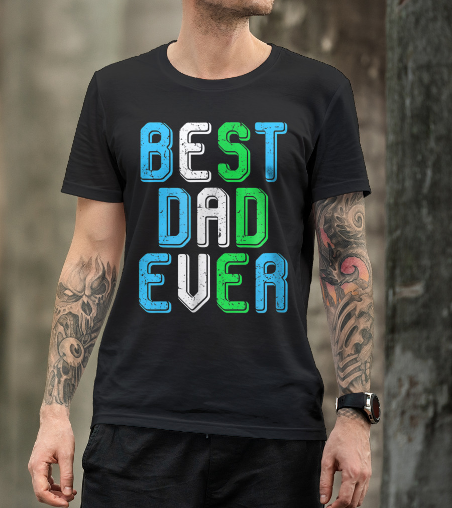 Best Dad Ever Family Man For Loving Fathers T-Shirt