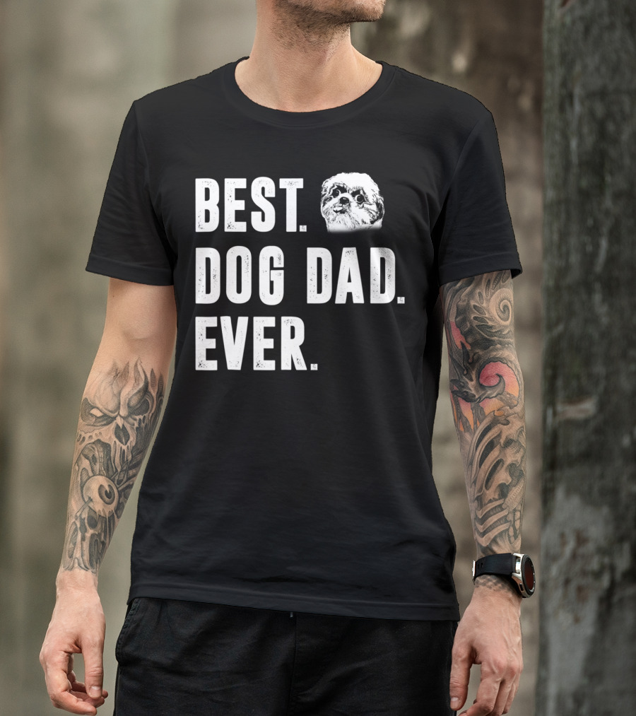 Best Dog Dad Ever Funny Shih Tzu Lover Dad T-Shirt