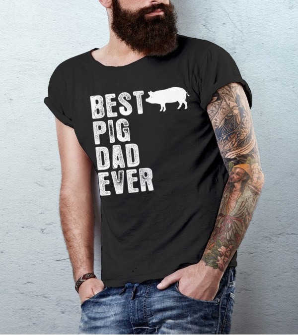 Best PIG DAD Ever Pig T-Shirt