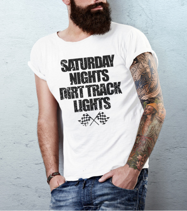 Saturday Nights Dirt Track Lights Cool Racing Funny Cute Dad Mom65 T-Shirt