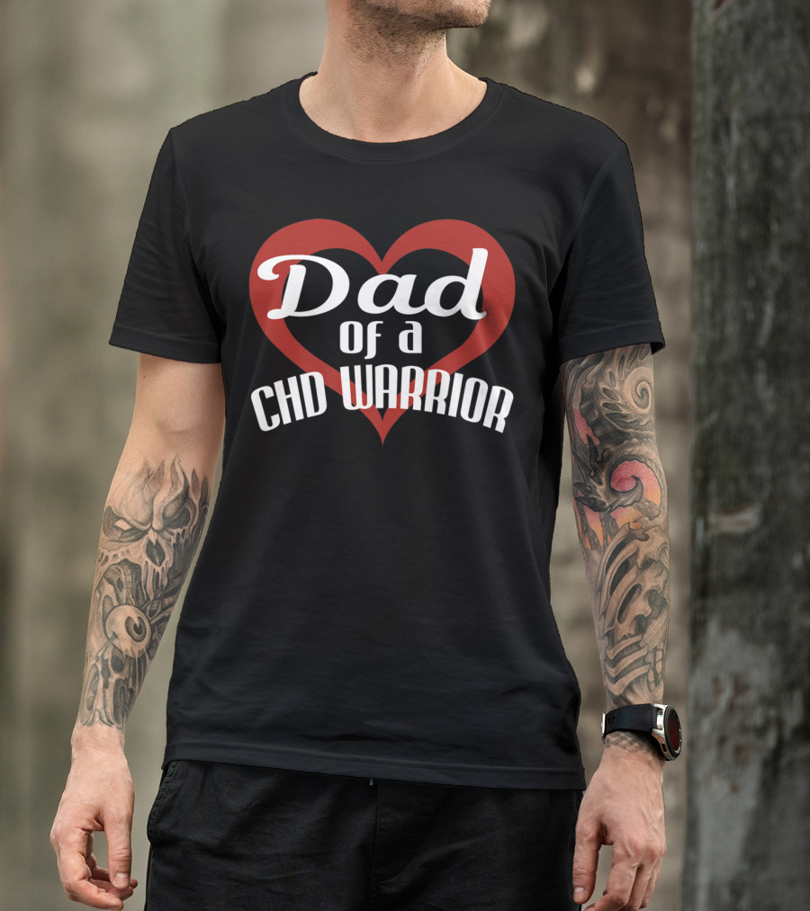 Dad Of A CHD Warrior Congenital Heart Defect Awareness T-Shirt
