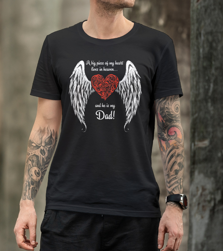 A Big Piece Of My Heart Lives In Heaven And He Is My Dad With Angel Wings And Heart T-Shirt