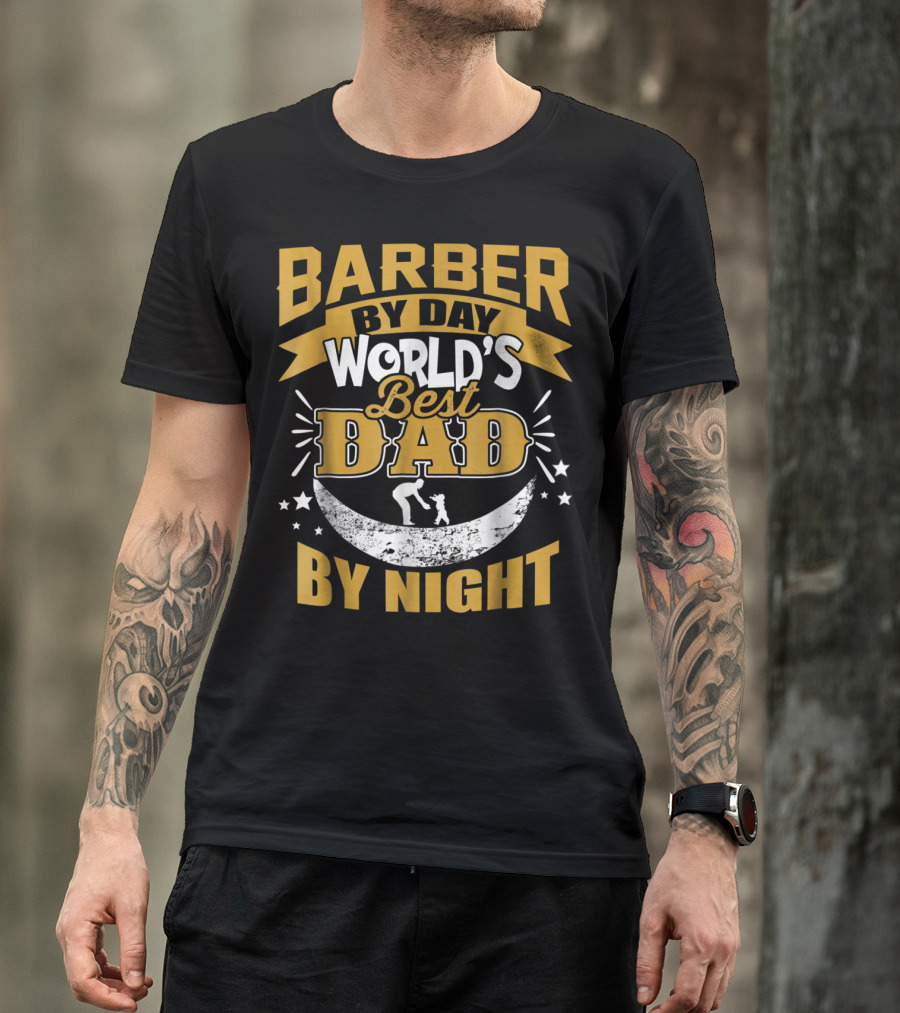 Barber By Day World's Best Dad By Night Moon And Starry T-Shirt