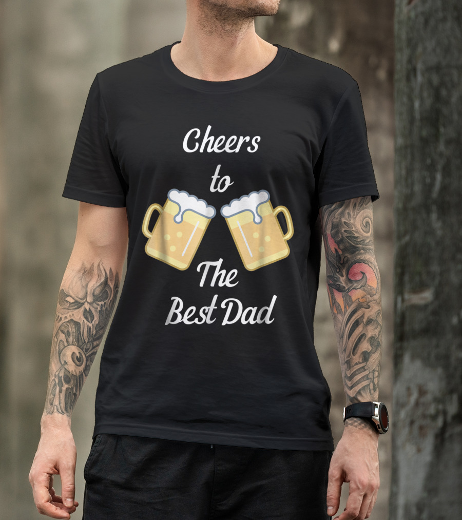 Cheers To The Best Dad Beer Mugs T-Shirt