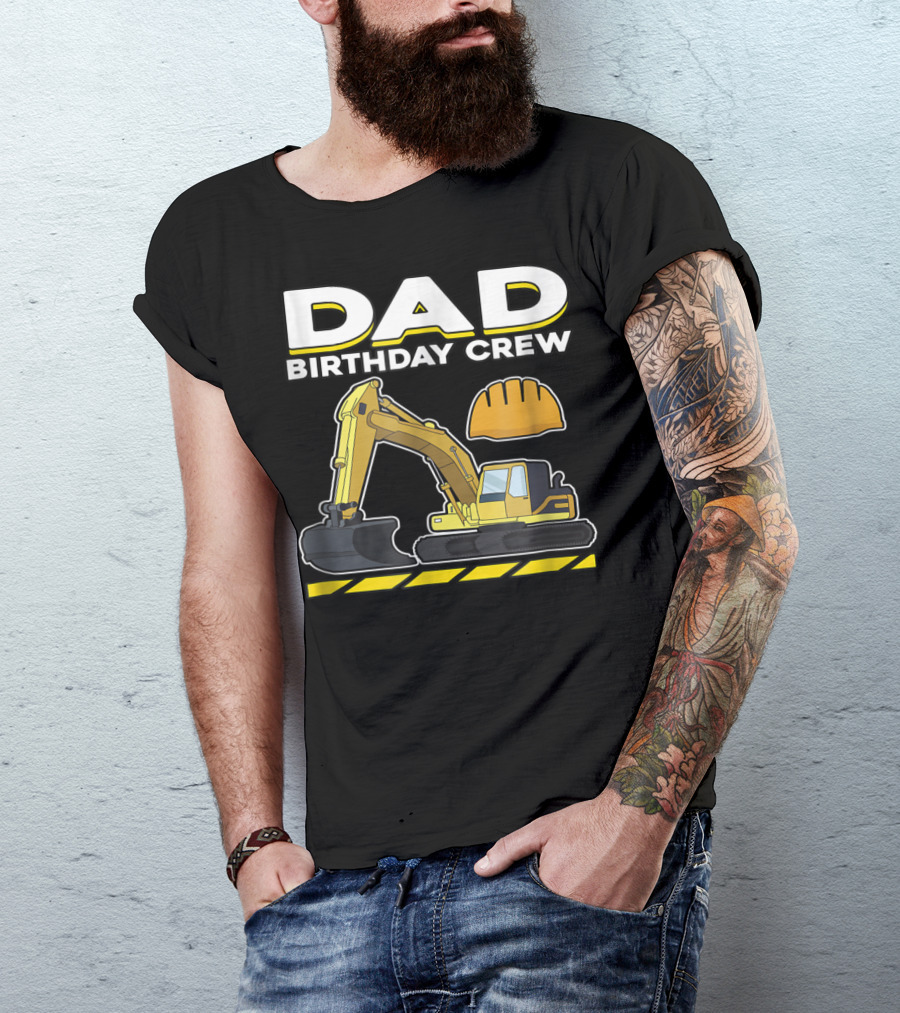 Dad Birthday Crew Construction Party Excavator Hard Hat T-Shirt