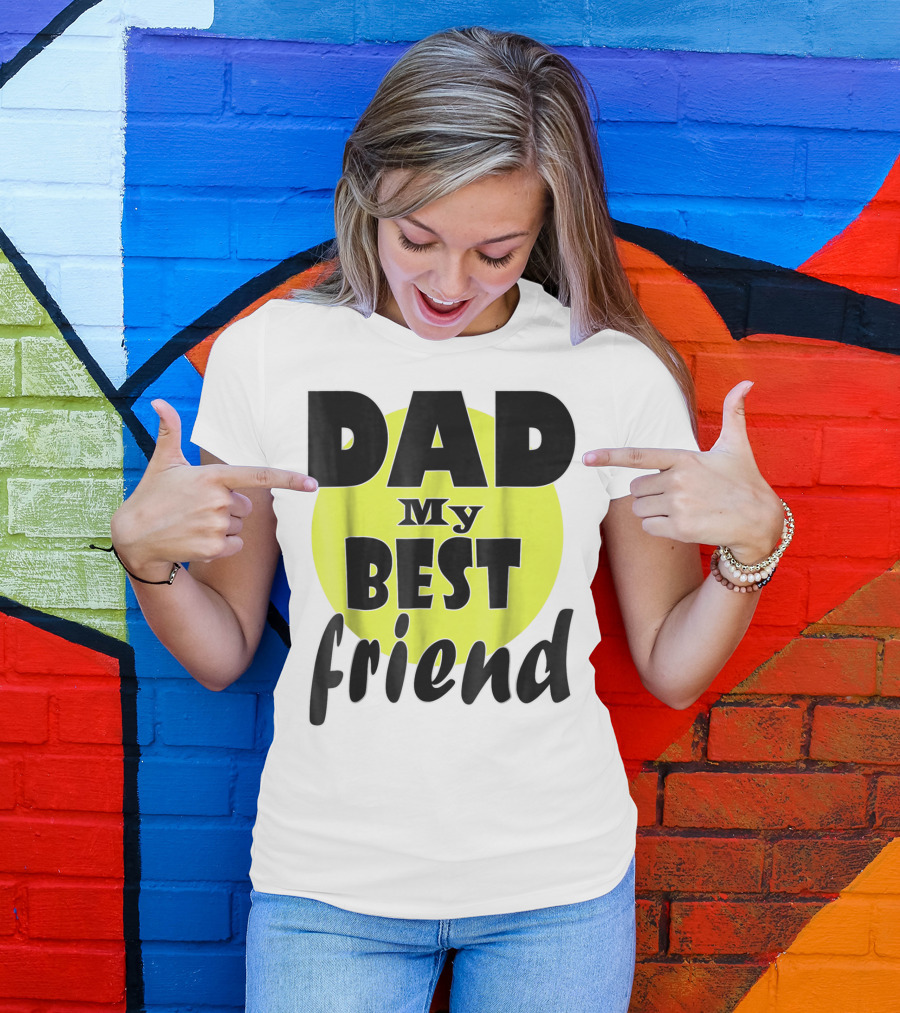 DAD My BEST Friend T-Shirt