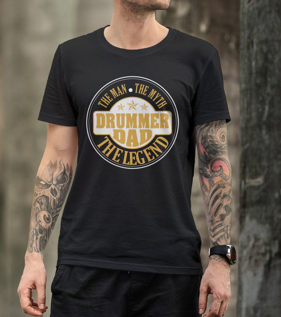 DRUMMER Dad The Man The Myth The Legend S49 T-Shirt