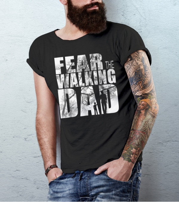 FEAR THE WALKING DAD COOL T-Shirt