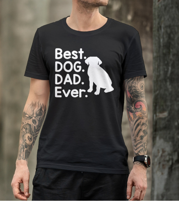 Best Dog Dad Ever Pet Dog Lover 51 Canine T-Shirt