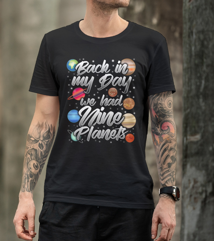 Back In My Day We Had Nine Planets Pluto Dad15 T-Shirt