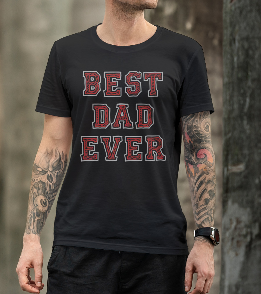 BEST DAD EVER RED 2 15 T-Shirt