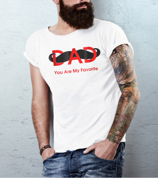 Dad You Are My Favorite Person T-Shirt