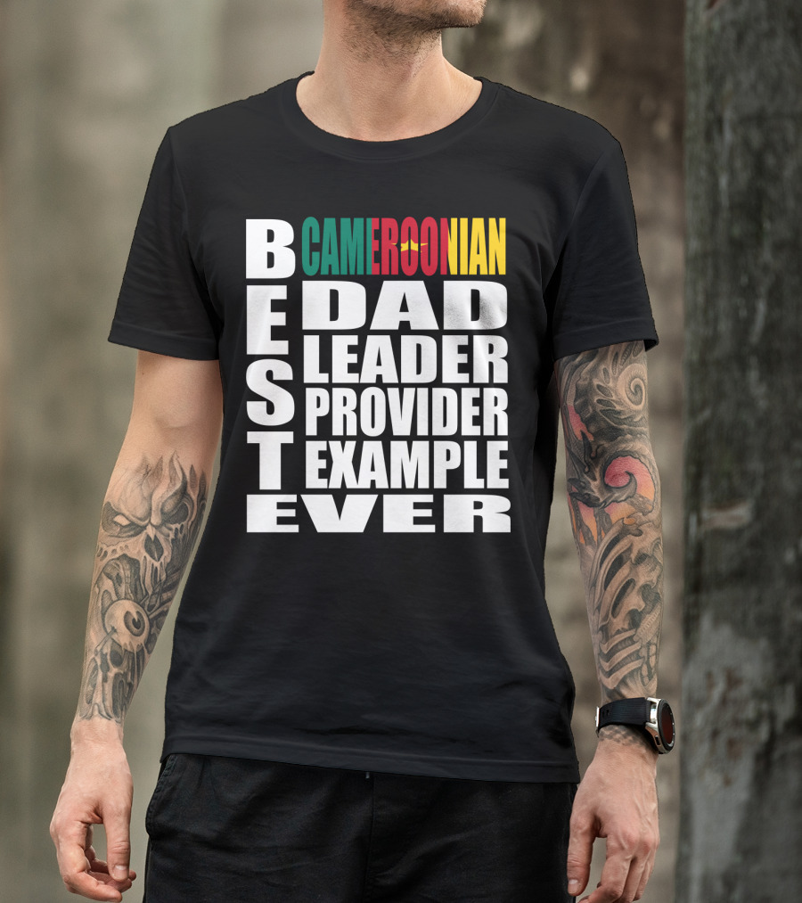 BEST Cameroonian Dad Leader Provider Example Ever T-Shirt